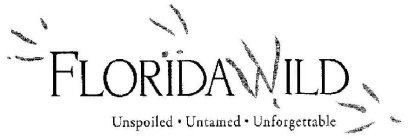 FLORIDAWILD UNSPOILED · UNTAMED · UNFORGETTABLE