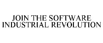 JOIN THE SOFTWARE INDUSTRIAL REVOLUTION