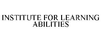 INSTITUTE FOR LEARNING ABILITIES