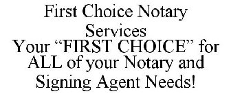 FIRST CHOICE NOTARY SERVICES YOUR 
