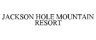 JACKSON HOLE MOUNTAIN RESORT