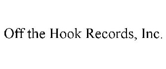 OFF THE HOOK RECORDS, INC.