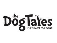 THE DOG TALES PLAY DATES FOR DOGS