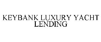 KEYBANK LUXURY YACHT LENDING