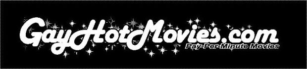 GAYHOTMOVIES.COM PAY-PER-MINUTE MOVIES