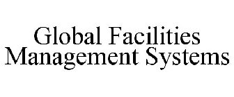 GLOBAL FACILITIES MANAGEMENT SYSTEMS