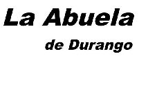 LA ABUELA DE DURANGO