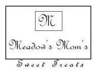 M MEADOW'S MOM'S SWEET TREATS