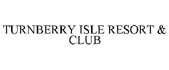 TURNBERRY ISLE RESORT & CLUB