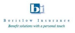 BI BORISLOW INSURANCE BENEFIT SOLUTIONS WITH A PERSONAL TOUCH