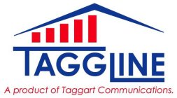 TAGGLINE A PRODUCT OF TAGGART COMMUNICATIONS.
