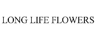 LONG LIFE FLOWERS