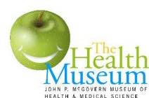 THE HEALTH MUSEUM JOHN P. MCGOVERN MUSEUM OF HEALTH & MEDICAL SCIENCE