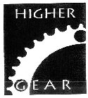 HIGHER GEAR