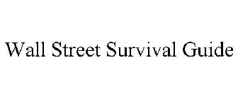WALL STREET SURVIVAL GUIDE