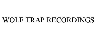 WOLF TRAP RECORDINGS