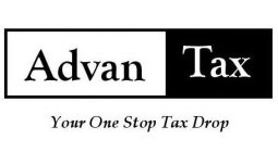 ADVAN TAX YOUR ONE STOP TAX DROP