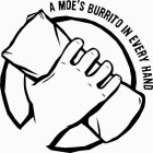 A MOE'S BURRITO IN EVERY HAND