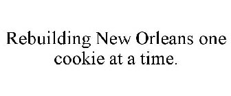 REBUILDING NEW ORLEANS ONE COOKIE AT A TIME.