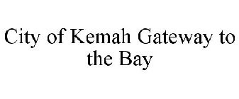 CITY OF KEMAH GATEWAY TO THE BAY