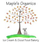 MAPLE'S ORGANICS ICE CREAM & GOOD FOOD BAKERY
