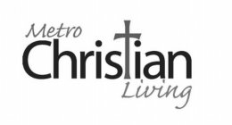 METRO CHRISTIAN LIVING
