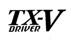 TX-V DRIVER
