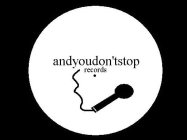 ANDYOUDON'TSTOP RECORDS