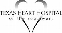 TEXAS HEART HOSPITAL OF THE SOUTHWEST