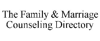 THE FAMILY & MARRIAGE COUNSELING DIRECTORY