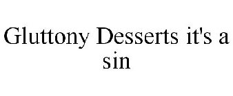 GLUTTONY DESSERTS IT'S A SIN