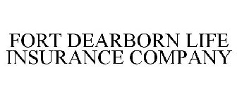 FORT DEARBORN LIFE INSURANCE COMPANY