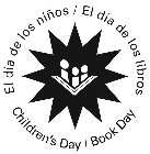 EL DÍA DE LOS NIÑOS / EL DÍA DE LOS LIBROS CHILDREN'S DAY / BOOK DAY