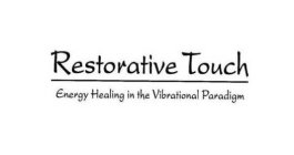 RESTORATIVE TOUCH ENERGY HEALING IN THE VIBRATIONAL PARADIGM