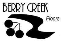 BERRY CREEK FLOORS