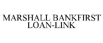 MARSHALL BANKFIRST LOAN-LINK
