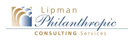 LIPMAN PHILANTHROPIC CONSULTING SERVICES