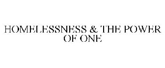 HOMELESSNESS & THE POWER OF ONE