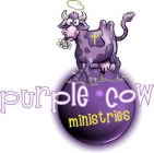 PURPLE COW MINISTRIES