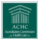 ACHC ACCREDITATION COMMISSION FOR HEALTH CARE, INC.