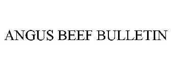 ANGUS BEEF BULLETIN