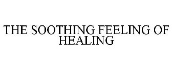 THE SOOTHING FEELING OF HEALING