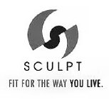 S SCULPT FIT FOR THE WAY YOU LIVE.