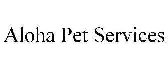 ALOHA PET SERVICES