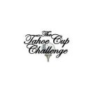 THE TAHOE CUP CHALLENGE