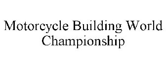 MOTORCYCLE BUILDING WORLD CHAMPIONSHIP