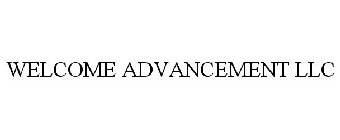 WELCOME ADVANCEMENT LLC