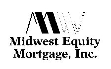MW MIDWEST EQUITY MORTGAGE, INC.