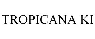 TROPICANA KI