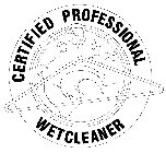 CERTIFIED PROFESSIONAL WETCLEANER